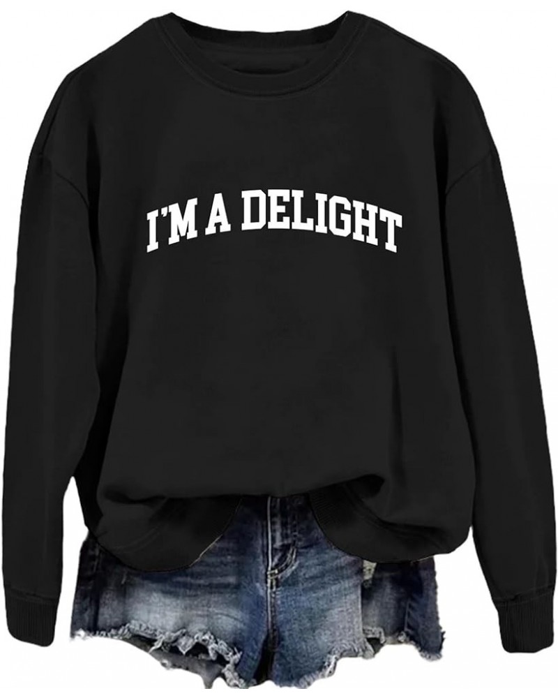 Women Crewneck Sweatshirt I'm A Delight Shirts Loose Fit Casual Fashion Letter Graphic Print Pullover Tops 03-black $13.51 Ac...