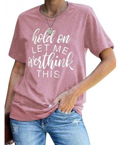 Women Hold on Let Me Overthink This Print Long Sleeve Sweatshirts with Pockets A-rosy $12.99 Activewear