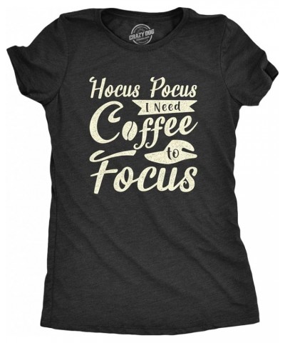 Womens Hocus Pocus I Need Coffee to Focus Tshirt Funny Halloween Witch Tee Heather Black $9.00 T-Shirts