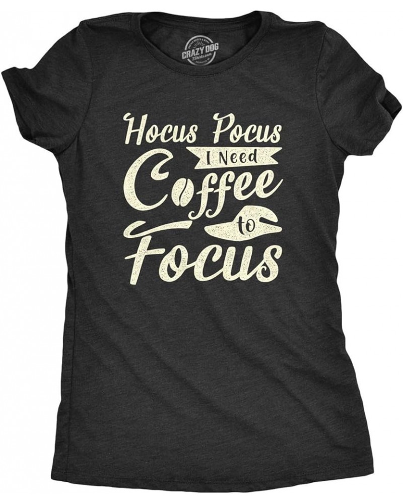 Womens Hocus Pocus I Need Coffee to Focus Tshirt Funny Halloween Witch Tee Heather Black $9.00 T-Shirts