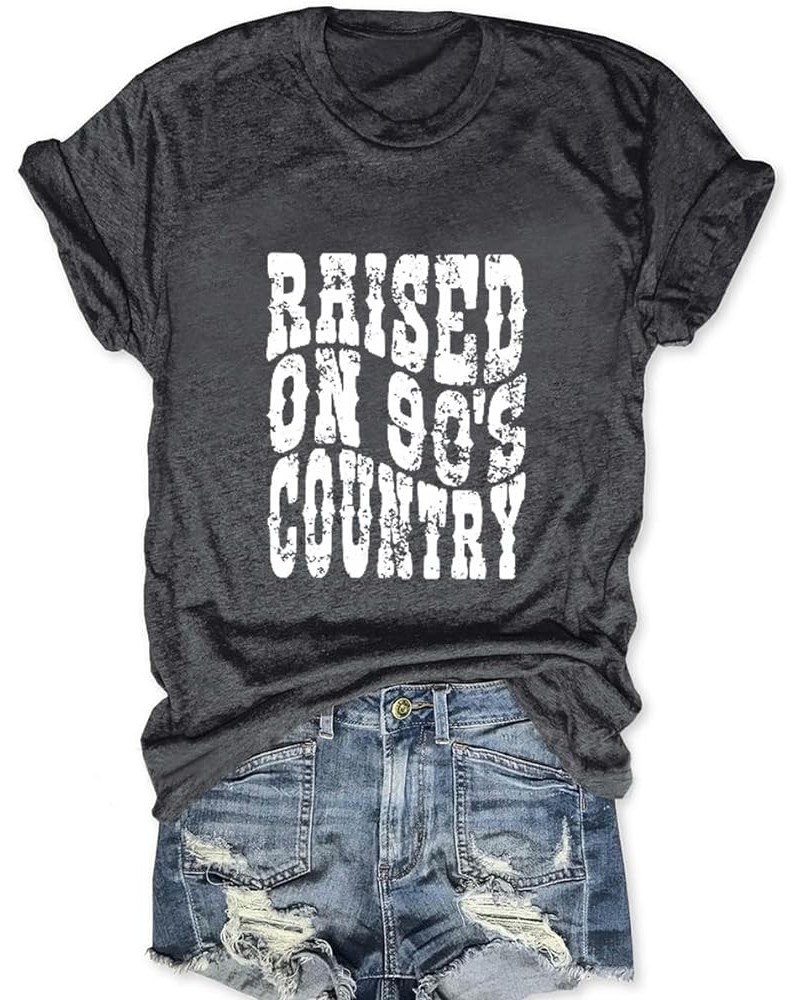 Raised on 90s Country Shirt Womens Concert Music Tshirts Short Sleeve Tee Vintage Letter Print Tops A-dark Grey $11.39 T-Shirts